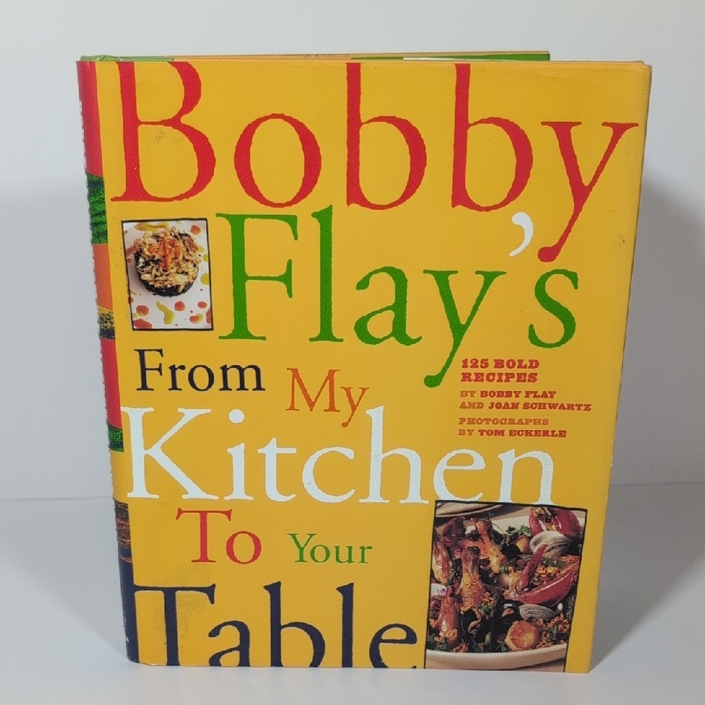 Bobby Flay's From My Kitchen To Your Table Cookbook